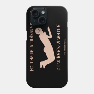 Hi Stranger Phone Case