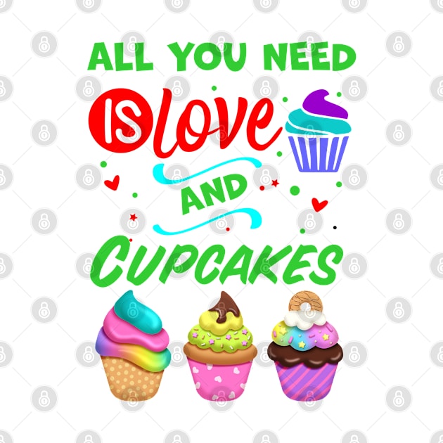 All you Need Is Love And Cupcakes by A Zee Marketing