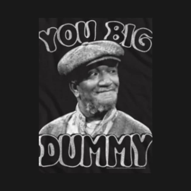 Sanford And Son You Big Dummy  Adult T-Shirt Tee Black by Trending Tees