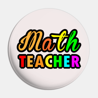 Colour Typograpgy for Math Teachers Gifts Pin