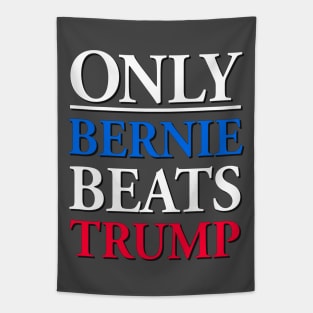 Only Bernie Beats Trump Tapestry