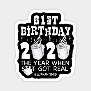 61st Birthday Quarantined 2020 The year when Funny Bday Gift T-Shirt Magnet