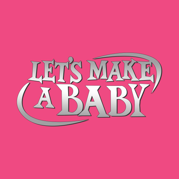 Let's Make A Baby! - Gameshow - T-Shirt | TeePublic