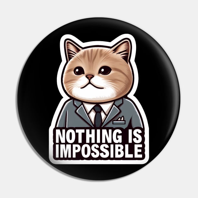 Nothing Is Impossible Cat Pin by Plushism