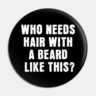 Who Needs Hair With A Beard Like This Pin