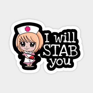 I Will Stab You' Funny Nursing Magnet