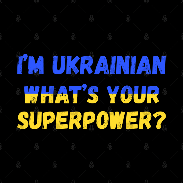 I'm Ukrainian - what's your superpower? by Slavstuff