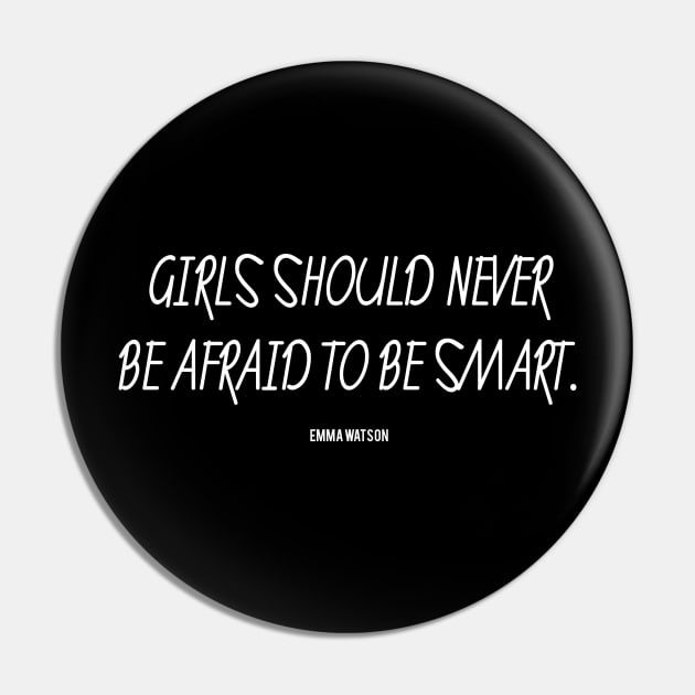 Girls Should Never Be Afraid To Be Smart - Emma Watson Pin by MoviesAndOthers