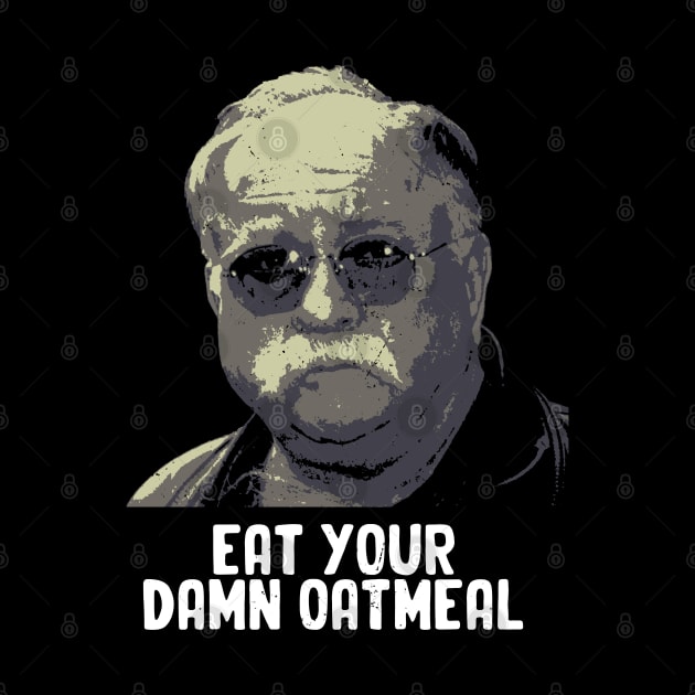 Eat Your Damn Oatmeal by OliverIsis33