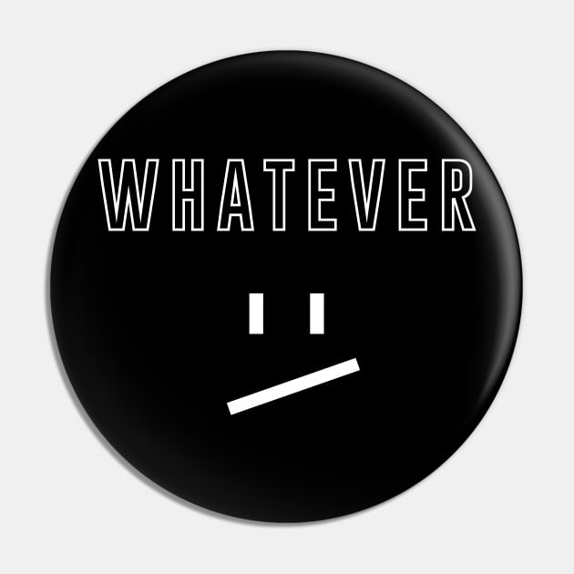 Whatever - White Pin by StudioGrafiikka