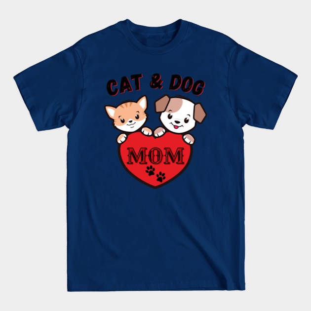 Disover Cat And Dog Mom - Cat And Dog Mom - T-Shirt