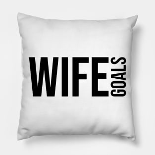 Wife Goals Pillow