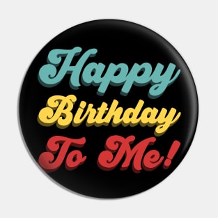 Happy Birthday To Me! - 3D Text Pin