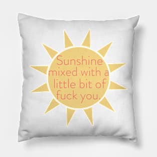 Sunshine mixed with a little bit of fuck you. Pillow