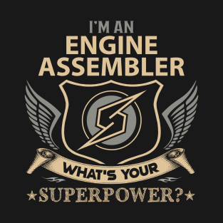 Engine Assembler T Shirt - Superpower Gift Item Tee T-Shirt