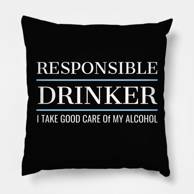 DRINKING TEAM / RESPONSIBLE DRINKER Pillow by DB Teez and More