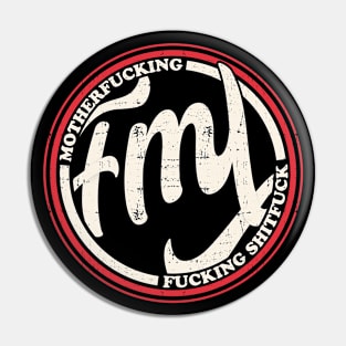 FML - Fuck my life \ Profanity Pin