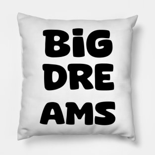 Big Dreams Pillow