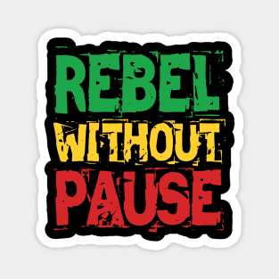 Rebel Without Pause Magnet