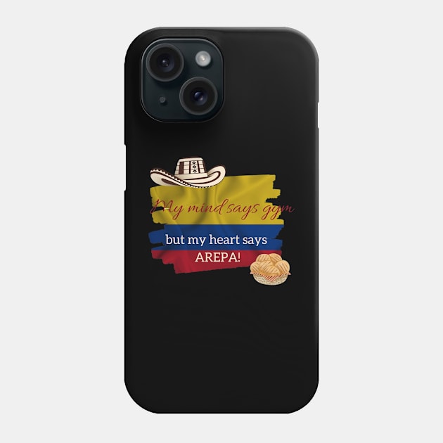 My Mind Says Gym but My Heart Says Arepa Phone Case by SparksTeez