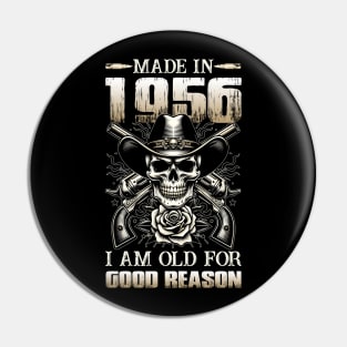 Made In 1956 I'm Old For Good Reason Pin