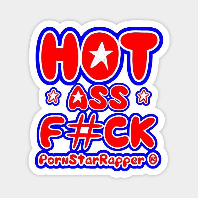 PornStarRapper® "HOT ASS F#CK" (Front & Back Logo) Magnet by pornstarrapper