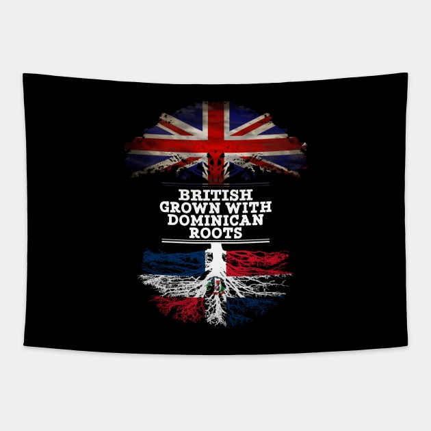 British Grown With Dominican Republic Roots - Gift for Dominican With Roots From Dominican Republic Tapestry by Country Flags