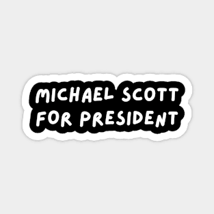 Michael Scott for President | The Office Magnet