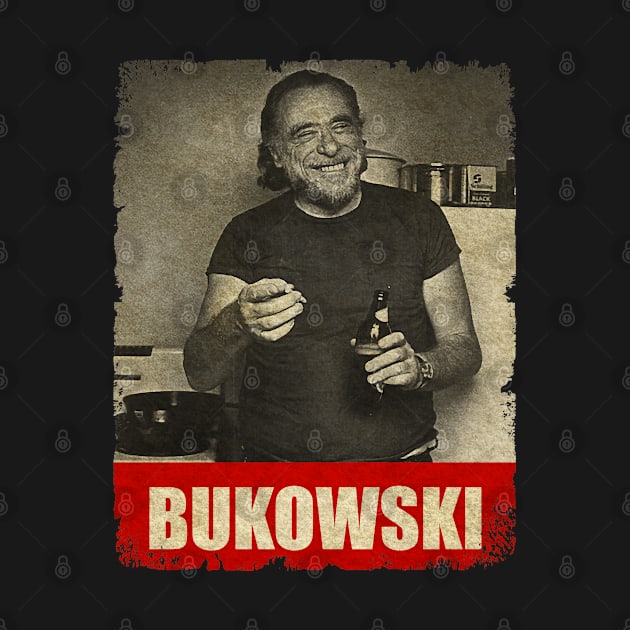 Charles Bukowski - RETRO STYLE by Mama's Sauce