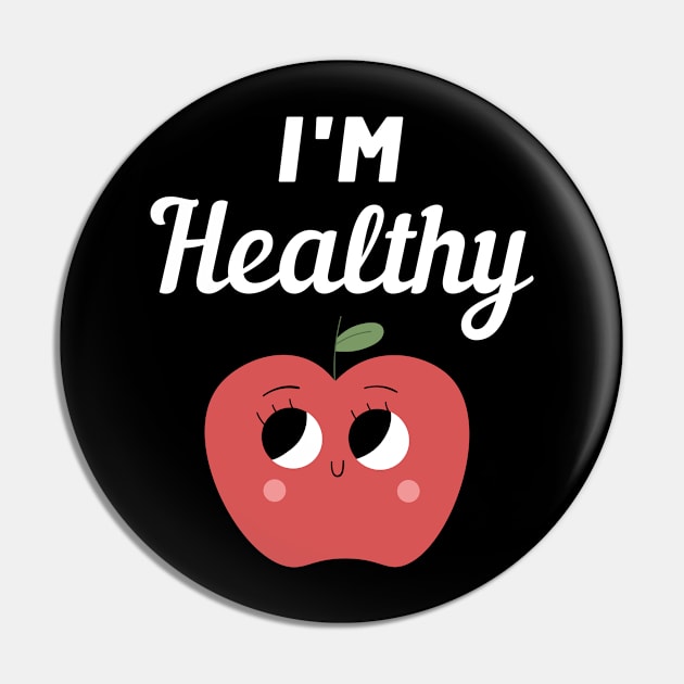 I'm Healthy Apple Pin by FunnyStylesShop