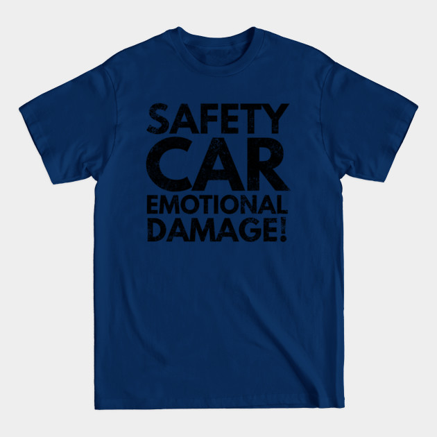 Discover Safety Car Emotional Damage - Formula 1 - T-Shirt