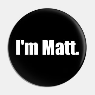 I'm Matt Pin