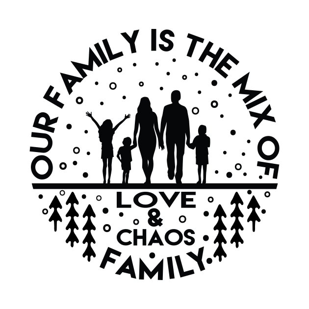 Family is all about big love and chaos by Magnetta