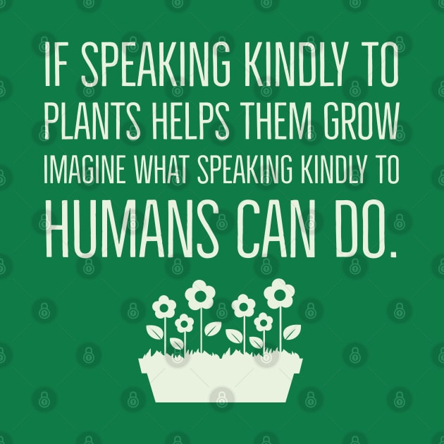 If speaking kindly to plants help them grow by madeinchorley