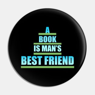 A Book is man's best Friend Pin