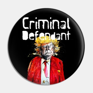 Trump: Criminal Defendant on a Dark Background Pin