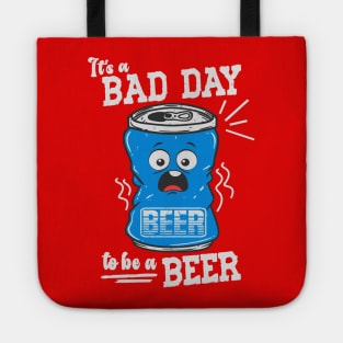 Its A Bad Day To Be A Beer Tote