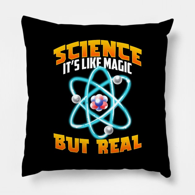 Cute & Funny Science It's Like Magic But Real Pillow by theperfectpresents