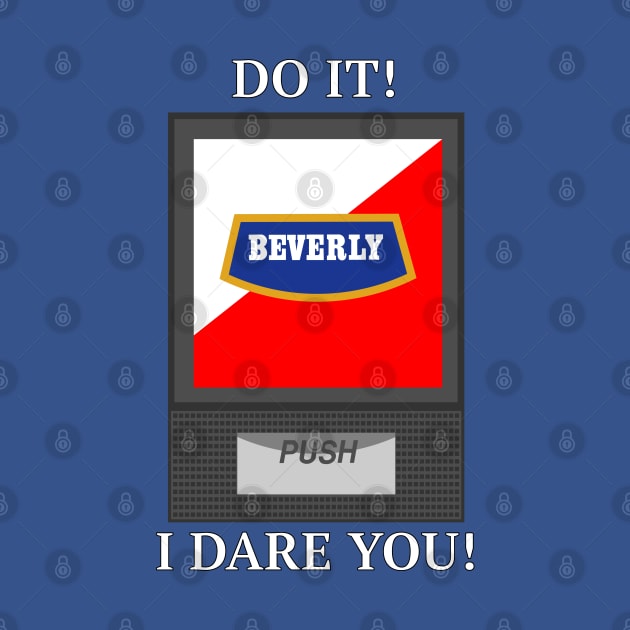 Do it! I Dare You! Beverly by Tomorrowland Arcade