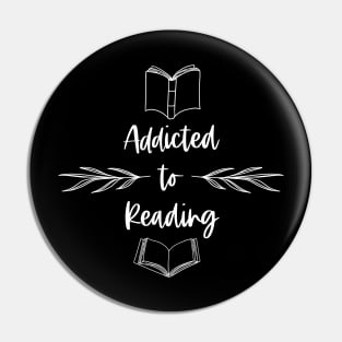 Addicted to Reading - White Graphic - Bookish Booknerd Booktuber Pin