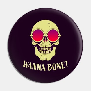 Wanna Bone? || Funny Halloween Skeleton With Sunglasses Pin