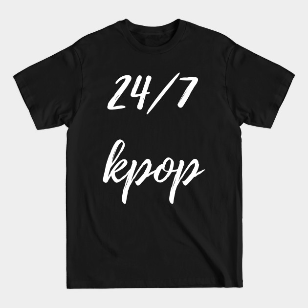 Disover 24/7 kpop - Kpop - T-Shirt