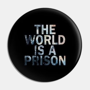 The World is a Prison (Aftening) Pin