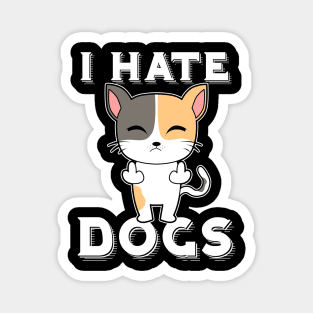 I Hate Dogs Magnet