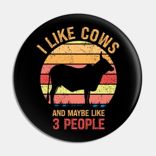 Funny I LIKE COWS AND MAYBE LIKE 3 PEOPLE Vintage Retro Sunset Distressed Cow Lover, Farmer Life Humor, Witty Farming Lover Saying Pin