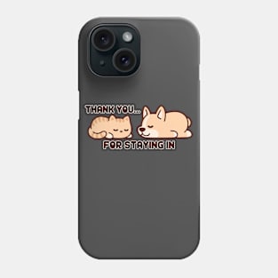 Thank you for staying in (Cat & Dog) Phone Case