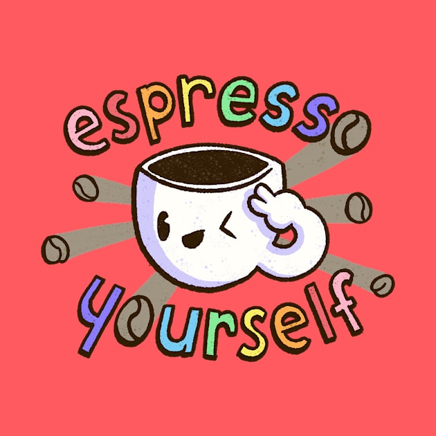 Espresso Yourself by BignellArt