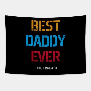 Best Daddy Ever...And I Knew It Tapestry