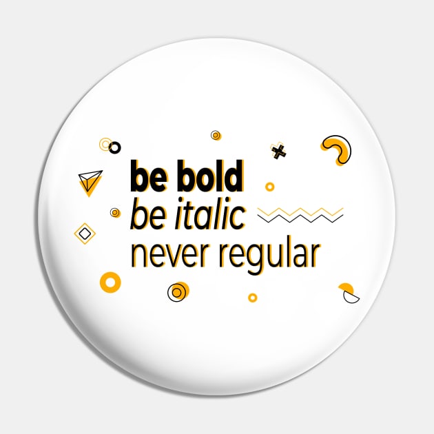 Be bold, be italic, never regular Pin by Acid_rain