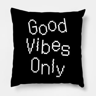 Good Vibes Only Positive Saying (Black Background) Pillow